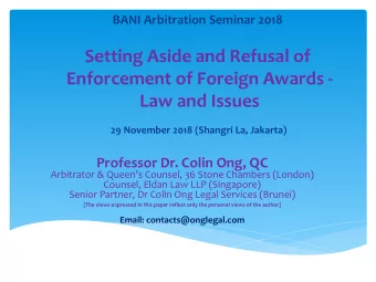 29 November 2018 (Shangri La, Jakarta) Professor Dr. Colin Ong, QC  Arbitrator &amp; Queens