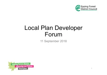 Local Plan Developer  Forum  11 September 2018  1   Introductions   Review of notes from last