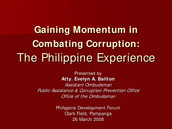 The Philippine Experience  The Philippine Experience  Presented by  Presented by  Atty. Evelyn A.