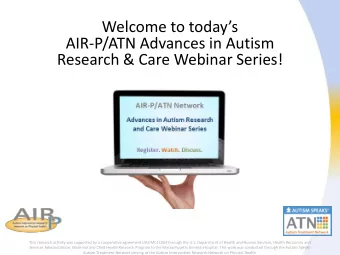 AIR-P/ATN Advances in Autism  Research &amp; Care Webinar Series!  This research activity was