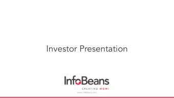Investor Presentation  www.infobeans.com  &gt; Design  Executive Summary 20 years of Leadership in