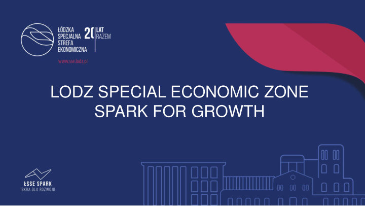 lodz special economic zone spark for growth lodz special
