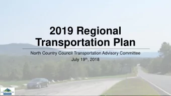 Transportation Plan  North Country Council Transportation Advisory Committee July 19 th , 2018