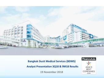 Bangkok Dusit Medical Services (BDMS)  Analyst Presentation 3Q18 &amp; 9M18 Results  19 November