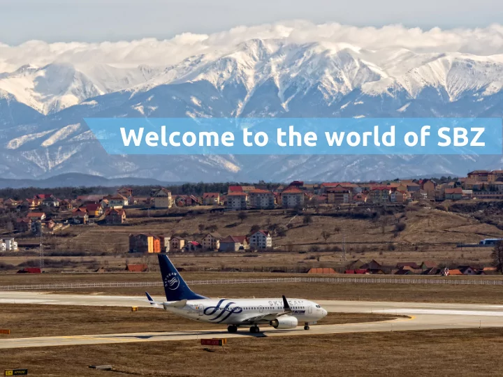 welcome to the world of sbz fly it the transylvanian way