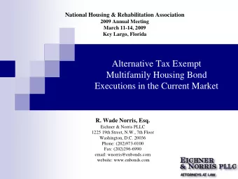 Alternative Tax Exempt  Multifamily Housing Bond  Executions in the Current Market  R. Wade Norris,