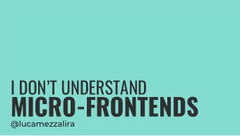 MICRO-FRONTENDS  @lucamezzalira    Luca Mezzalira  VP of Architecture at DAZN  Google Developer