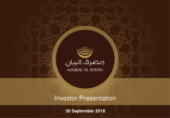Investor Presentation  30 September 2018  Contents  1.  Overview of Masraf Al Rayan  2.  Key