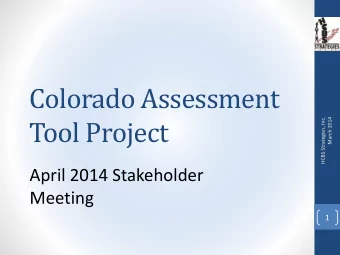 Colorado Assessment  HCBS Strategies, Inc.  Tool Project  March 2014  April 2014 Stakeholder
