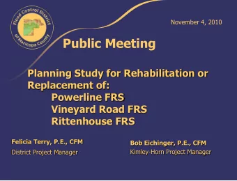Public Meeting  Planning Study for Rehabilitation or  Replacement of:  Powerline FRS  Vineyard Road