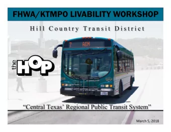 FHWA/KTMPO LIVABILITY WORKSHOP  March 5, 2018  OUTLINE / TALKING POINTS  Who is The HOP?
