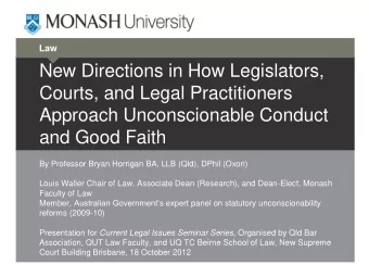 Courts, and Legal Practitioners  Approach Unconscionable Conduct  and Good Faith  By Professor