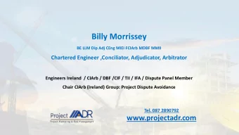 Billy Morrissey  BE LLM Dip Adj CEng MIEI FCIArb MDBF MMII  Chartered Engineer ,Conciliator,