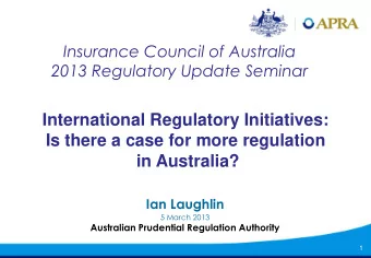 International Regulatory Initiatives:  Is there a case for more regulation  in Australia? Ian