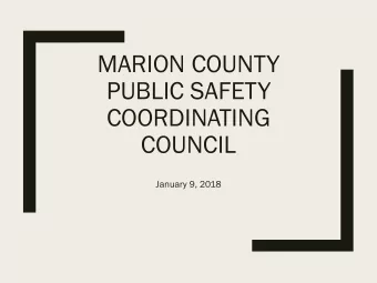 MARION COUNTY  PUBLIC SAFETY  COORDINATING  COUNCIL  January 9, 2018  LEGISLATIVE  CHANGES HB 3078