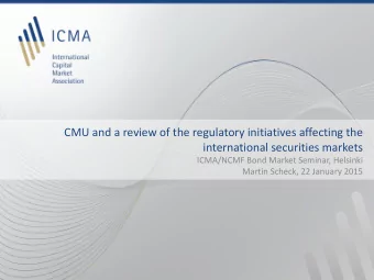 CMU and a review of the regulatory initiatives affecting the  international securities markets