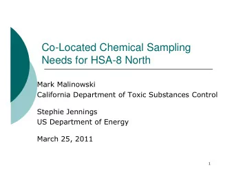 Co-Located Chemical Sampling  Needs for HSA-8 North  Mark Malinowski  California Department of