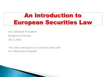 Avv. Salvatore Providenti  Bergamo University  28.11.2016  The slides are based on a common work