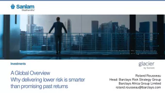 Why delivering lower risk is smarter  Head: Barclays Risk Strategy Group  Barclays Africa Group
