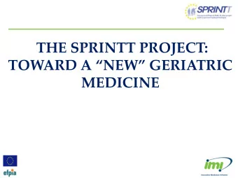 THE SPRINTT PROJECT:  TOWARD A NEW GERIATRIC  MEDICINE  Funding The research leading to