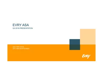 EVRY ASA  Q3 2019 PRESENTATION  CEO PER HOVE  CFO NINA MORTENSEN  Group highlights  Agenda
