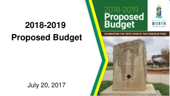 Proposed Budget  July 20, 2017  Focus of the Budget Process  2  Alignment to City Councils