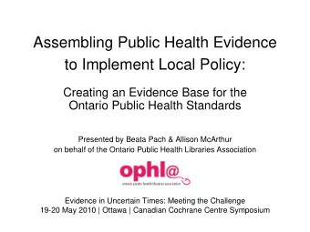 Assembling Public Health Evidence  to Implement Local Policy:  Creating an Evidence Base for the