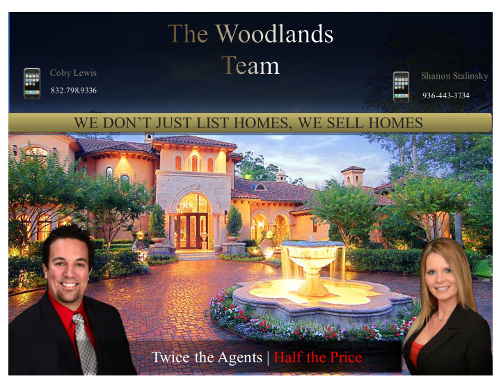 we don t just list homes we sell homes twice the agents