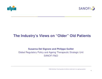 The Industrys Views on Older Old Patients  Susanna Del Signore and Philippe Guillet
