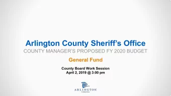 Arlington County Sheriffs Office  COUNTY MANAGERS PROPOSED FY 2020 BUDGET  General Fund