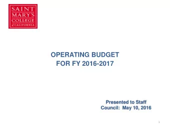 OPERATING BUDGET  FOR FY 2016-2017  Presented to Staff  Council:  May 10, 2016  1 AGENDA  SMC