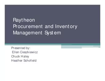 Raytheon  Procurement and Inventory  Management S  ystem  Presented by:  Ellen Cieszkiewicz  Chuck