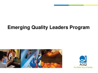 Emerging Quality Leaders Program  Current Situation   A new reality is emerging in which human