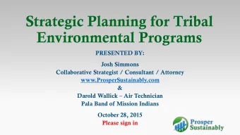 Strategic Planning for Tribal  Environmental Programs  PRESENTED BY:  Josh Simmons  Collaborative