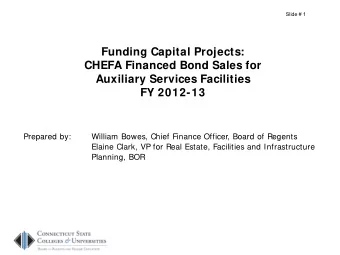 Funding Capital Projects:  CHEFA Financed Bond Sales for  Auxiliary Services Facilities  FY 2012-13