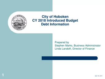 1  April 18, 2018 Overview  Debt Repayment  Total debt for Hoboken generally falls into
