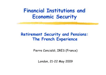 Financial Institutions and  Economic Security  Retirement Security and Pensions:  The French
