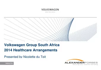 2014 Healthcare Arrangements  Presented by Nicolette du Toit  AGENDA    Who is Alexander Forbes?