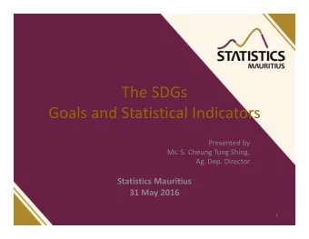 The SDGs Goals and Statistical Indicators Presented by Ms. S. Cheung Tung Shing, Ag. Dep. Director