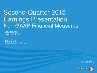 Second-Quarter 2015  Earnings Presentation  Non-GAAP Financial Measures  Ursula Burns  Chairman