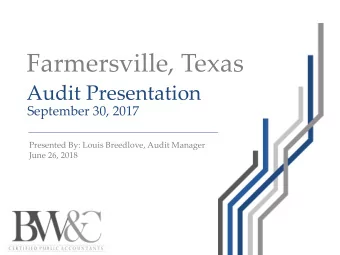 Farmersville, Texas  Audit Presentation  September 30, 2017  Presented By: Louis Breedlove, Audit