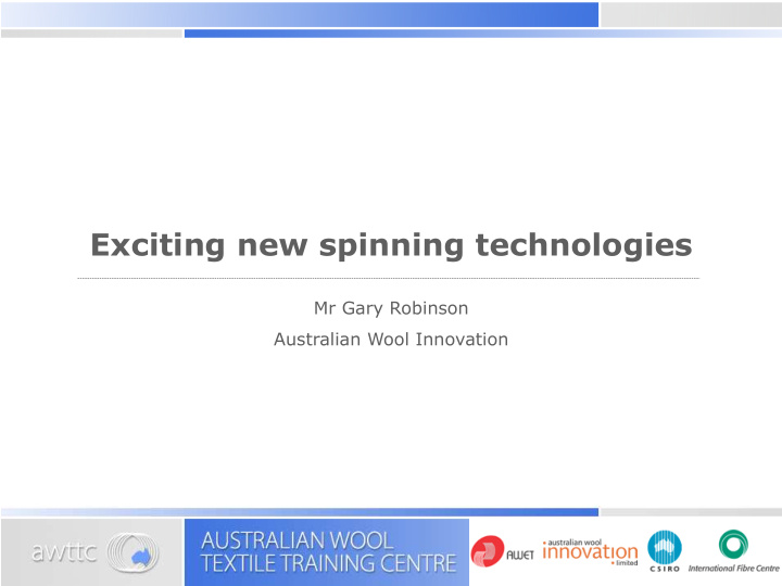 exciting new spinning technologies