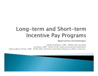 Opportunities and Challenges  Stephanie Milliken, CHRP  Milliken HR Consulting  Jan Boase, CHRP