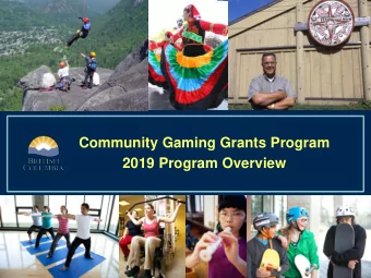 Community Gaming Grants Program  2019 Program Overview  Community Gaming Grants Program