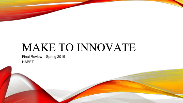 make to innovate