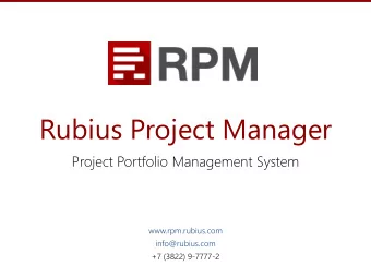 Rubius Project Manager  Project Portfolio Management System  www.rpm.rubius.com  info@rubius.com