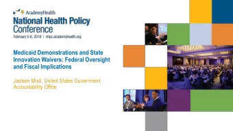 Medicaid Demonstrations and State  Innovation Waivers: Federal Oversight  and Fiscal Implications