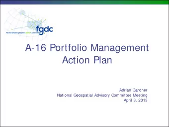 A-16 Portfolio Management  Action Plan  Adrian Gardner  National Geospatial Advisory Committee