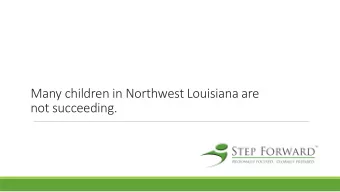 Many children in Northwest Louisiana are  not succeeding.  1,141  20% of our  NWLA ninth  grade
