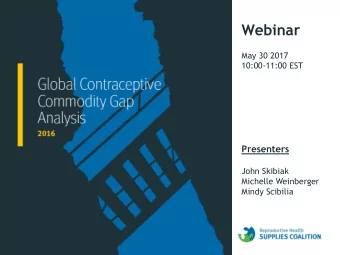 Webinar  May 30 2017  10:00-11:00 EST  Presenters  John Skibiak  Michelle Weinberger  Mindy